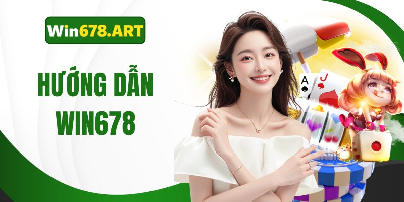 Hướng dẫn Win678