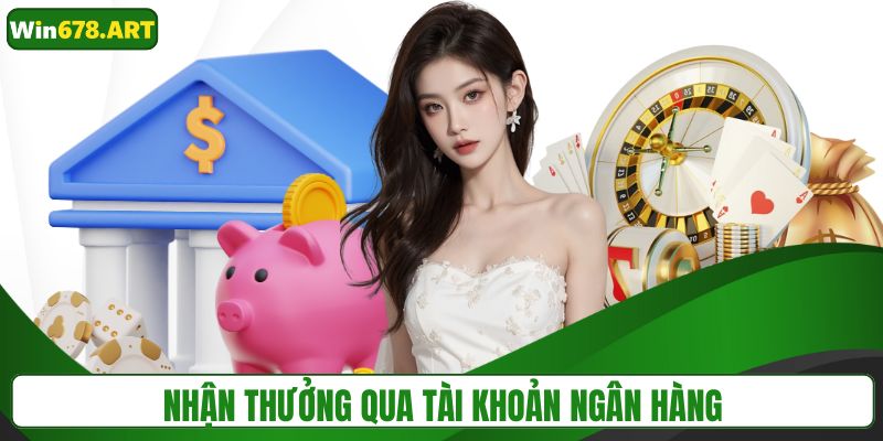 Nhận thưởng từ cá cược qua tài khoản ngân hàng